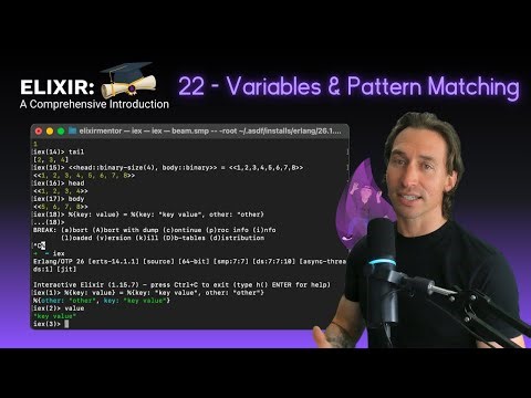 Elixir Full Course: 22 - Variables and Pattern Matching
