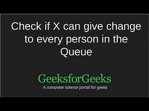 Check if X can give change to every person in the Queue | GeeksforGeeks