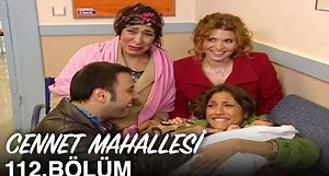 Cennet Mahallesi 112.  Bölüm