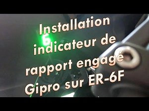 Tutoriel : Installation indicateur rapport engagé Gipro DS sur Kawasaki ER-6F