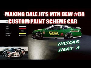 MAKING DALE JR'S #88 MTN DEW CUSTOM PAINT SCHEME CAR NASCAR HEAT 4
