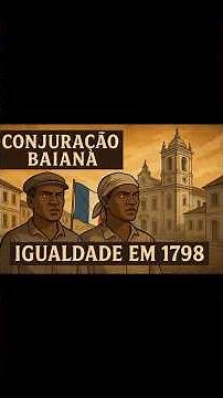 Conjuração Baiana: a revolta popular que pediu liberdade e igualdade em 1798!
