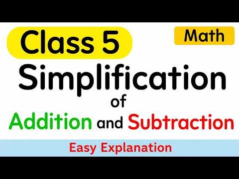 Class 5 Simplification Addition and Subtraction | Class 5 Maths Simplification | Grade 5 Math