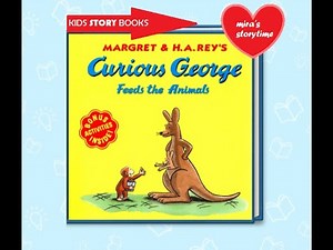 Curious George Feeds the Animals - Children Storytime