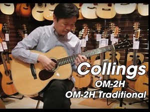 Collings OM-2H & OM-2H Traditional Demo - Player 古川忠義