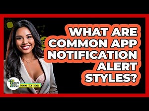 What Are Common App Notification Alert Styles?