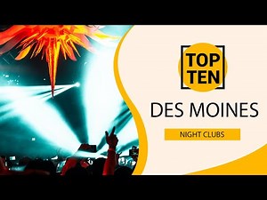Top 10 Best Night Clubs to Visit in Des Moines, Iowa | USA - English