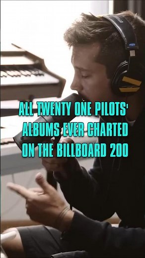 ALL TWENTY ONE PILOTS' ALBUMS EVER CHARTED ON THE BILLBOARD 200