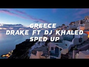Greece - Drake ft Dj Khaled (sped up)