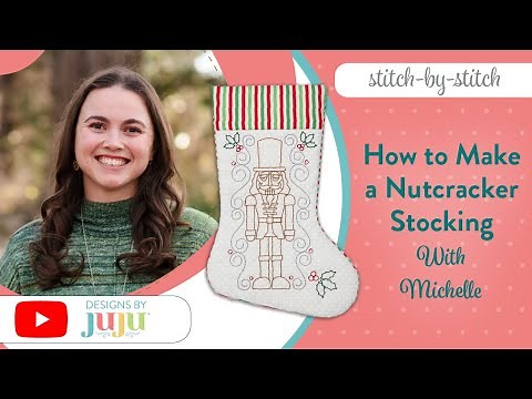 How to Make an ITH Nutcracker Stocking: Stitch by Stitch | Designs by JuJu