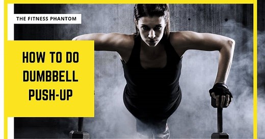 6 Best Dumbbell Push-ups and Their Benefits - The Fitness Phantom