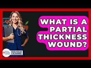 What Is A Partial Thickness Wound? - Nursing Knowledge Exchange