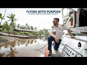Flying with Purpose - A Day with an MAF Pilot