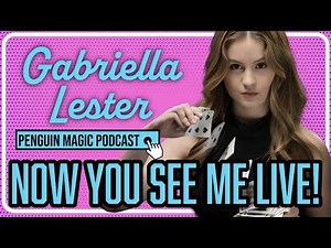 Gabriella Lester Star of Now You See Me LIVE!