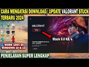 Cara Mengatasi Download Valorant Stuck Terbaru 2024 | Mengatasi Valorant Download Stuck at 0.1kb/s