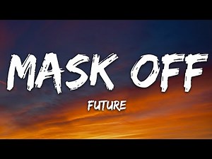 Future - Mask Off (Lyrics) / 1 hour Lyrics
