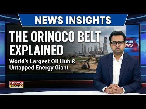 The Orinoco Belt Explained | World’s Largest Oil Hub & Untapped Energy Giant