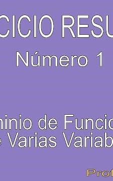 Dominio (y su gráfica) de funciones varias variables. Ejercicio Resuelto 1