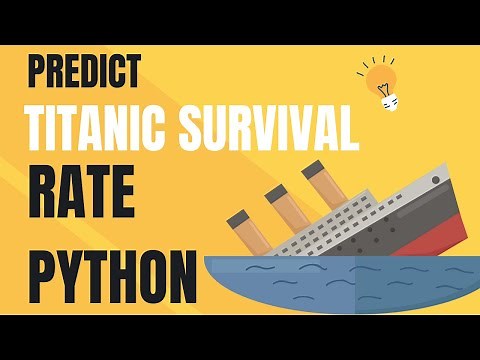 Predict Titanic Survival Rate in Python: A Step-by-Step Guide