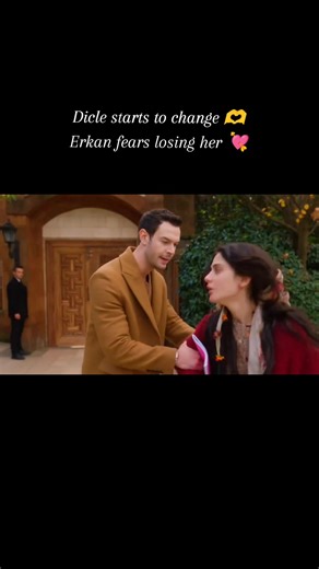 Dicle'nin Değişimi ve Erkan'ın Kayıp Korkusu