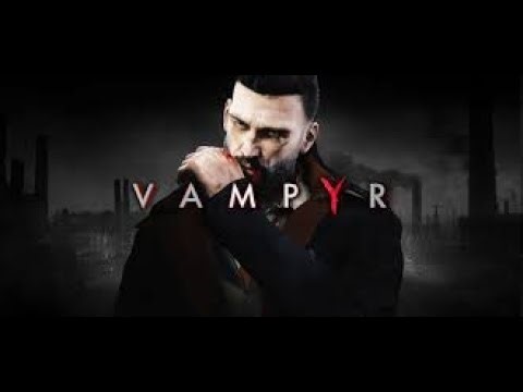 Vampyr PS4 Gameplay