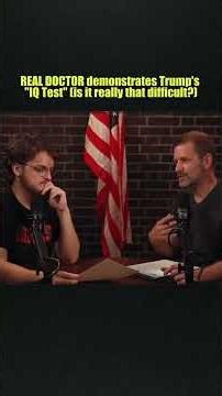 REAL DOCTOR Demonstrates Trump’s “IQ Test” (Is It Really That Difficult?) | Final Part