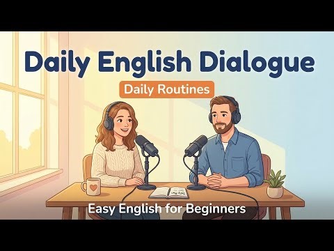 Learning English Through Morning Routines - Daily English Dialogue