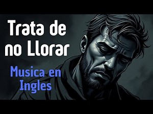 🎵 Musica TRISTE para Llorar en INGLES | Canciones que te ROMPERÁN el Corazón 💔