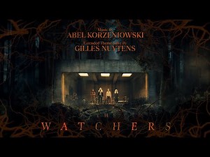Abel Korzeniowski: The Watchers [Extended Theme Suite by Gilles Nuytens]