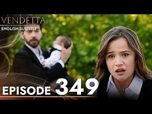 Vendetta - Episode 349 English Subtitled | Kan Cicekleri