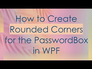 How to Create Rounded Corners for the PasswordBox in WPF