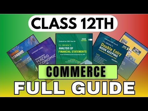 Class 12 Commerce Full Guide 2026 🔥 | Accounts, Business Studies, Economics Strategy + Study Plan