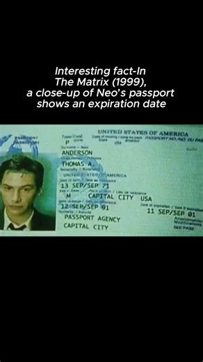 Interesting fact In The Matrix 1999, a close up of Neo’s passport shows an expiration date!