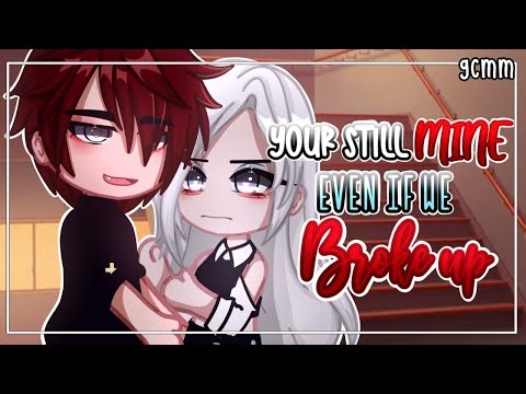 ' Your still Mine, Even if we Broke up ' || GCMM || Gacha club mini movie || PART 1 𝗜𝗻𝘀𝗽𝗶𝗿𝗲𝗱
