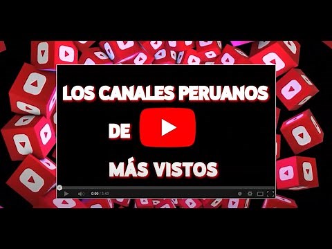 TOP CANALES PERUANOS DE YOUTUBE MÁS VISTOS