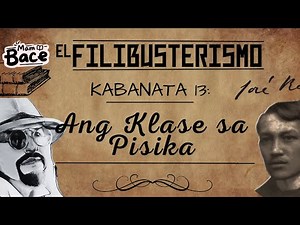 EL FILIBUSTERISMO: KABANATA 13 (ANG KLASE SA PISIKA) | FILIPINO 10