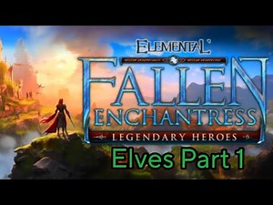 Part 1 | Elves | Fallen Enchantress Legendary Heroes |