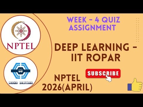 Deep Learning - IIT Ropar - NPTEL 2026(April)|| WEEK 4 ASSIGNMENT SOLUTION | | SWAYAM 2026(April)