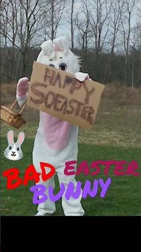 BAD EASTER BUNNY! WORST EASTER BUNNY EVER! short video