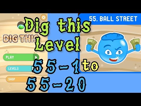 Dig this (Dig it) Level 55-1 to 55-20 | Ball street | Chapter 55 level 1-20 Solution Walkthrough