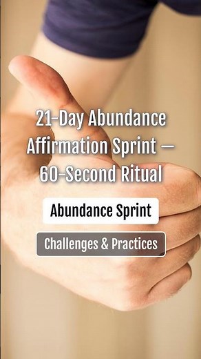 21-Day Abundance Affirmation Sprint — 60-Second Ritual