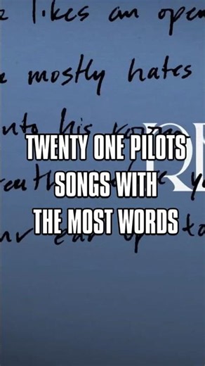 TWENTY ONE PILOTS SONGS WITH THE MOST WORDS