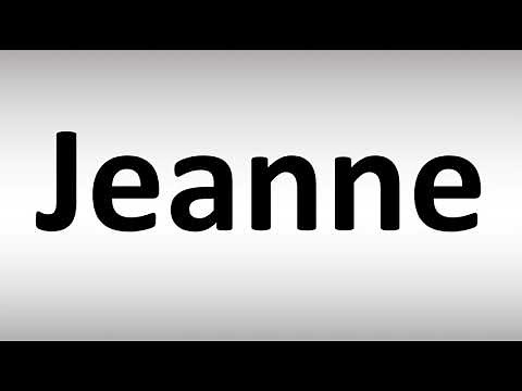 How to Pronounce Jeanne