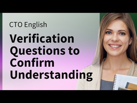 CTO English: Verification Questions to Confirm Understanding