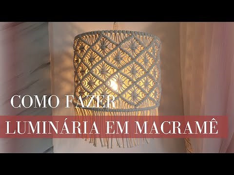 COMO FAZER LUMINÁRIA DE MACRAMÊ | DIY MACRAMÊ