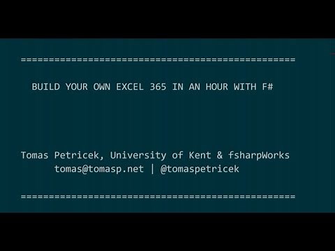 Build your own Excel 365 in an hour with F# - Tomas Petricek