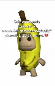 Meme del gato banana de LittleBigPlanet — origen explicado