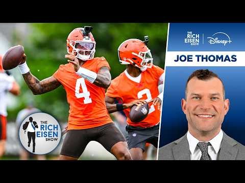 Joe Thomas: Deshaun Watson Has a Leg Up on Shedeur in Browns’ QB Competition | The Rich Eisen Show