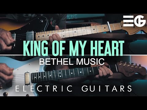 King Of My Heart | ELECTRIC GUITAR || Bethel Music
