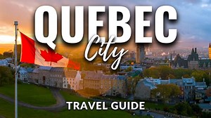 Quebec City Canada travel guide: Best things to do in Quebec City